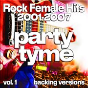 Rock Female Hits 2001-2007, Vol. 1 cover image