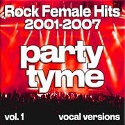 Rock Female Hits 2001-2007, Vol. 1 cover image