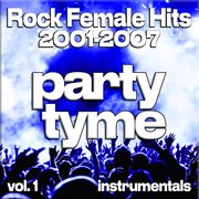 Rock Female Hits 2001-2007, Vol. 1 cover image