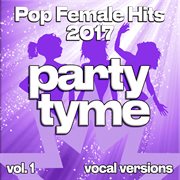 Pop Female Hits 2017, Vol. 1 cover image