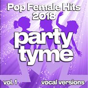 Pop Female Hits 2018, Vol. 1 cover image