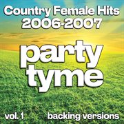 Country Female Hits 2006-2007, Vol. 1 cover image