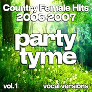Country Female Hits 2006-2007, Vol. 1 cover image