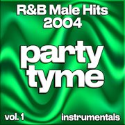 R&B Male Hits 2004, Vol. 1 cover image