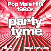 Pop Male Hits 1980S, Vol. 10 cover image