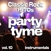 Classic Rock 1970S, Vol. 10 cover image