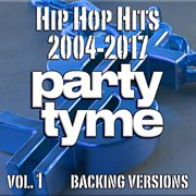 Hip Hop Hits 2004-2017, Vol. 1 cover image