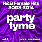 R&B Female Hits 2008-2014, Vol. 1 cover image