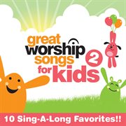 Great worship songs for kids vol. 2 cover image