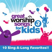 Great worship songs for kids vol. 3 cover image