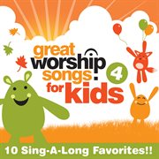 Great worship songs for kids vol. 4 cover image