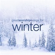Great worship songs for winter ep cover image