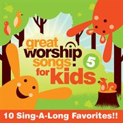 Great worship songs for kids vol. 5 cover image