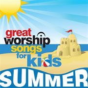 Great worship songs for kids summer ep cover image