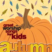 Great worship songs for kids autumn ep cover image