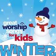 Great worship songs for kids winter ep cover image