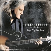 Ricky skaggs solo  songs my dad loved cover image