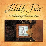 Lilith Fair - A Celebration Of Women In Music, Vol. 1 (Live) Lilith Fair - A Celebration Of Women In Music, Vol. 1 (Live)