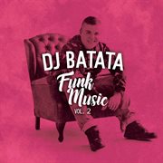 Dj batata funk music, vol. 2 cover image