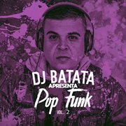 Dj batata apresenta pop funk, vol. 2 cover image