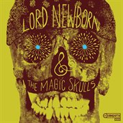 Lord newborn and the magic skulls cover image