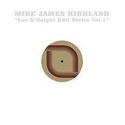 Luv n' haight (edit series: mike james kirkland), vol.1 cover image