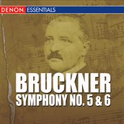 Bruckner - symphony no. 5 & 6 cover image
