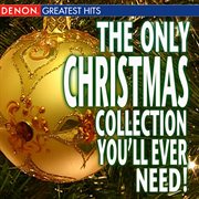 The only christmas collection you'll ever need! cover image