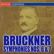 Bruckner: symphonies nos. 6 - 7 cover image