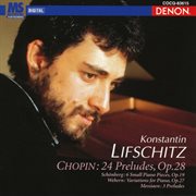 Chopin: 24 preludes, op. 28 and other selected works cover image