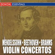 Mendelssohn - beethoven - brahms: violin concertos cover image