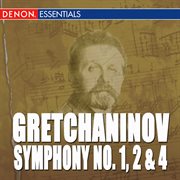 Gretchaninov: symphony nos. 1, 2 & 4 cover image