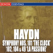 Haydn: symphony nos. 101 "the clock", 102, 104 & 49 "la passione" cover image