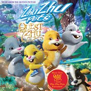 Music from the motion picture: zhu zhu pets quest for zhu cover image