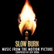 Slow burn (original motion picture soundtrack) cover image