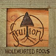 Holehearted fools cover image