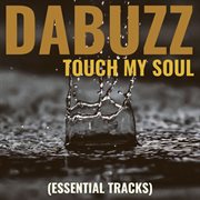 Touch my soul (essential tracks) cover image