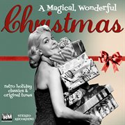 A magical, wonderful christmas: retro holiday classics & original tunes cover image