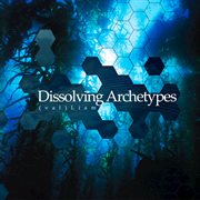 Dissolving archetypes cover image