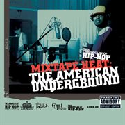 Mix tape heat: the american underground cover image