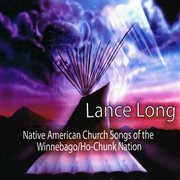 Native american church songs of the winnebago/ho-chunk nation cover image