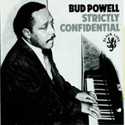 Bud Powell : at home in Paris : strictly confidential cover image