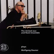 The united jazz + rock ensemble plays wolfgan dauner cover image