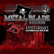 Metal blade 25th anniversary: live in worcester, ma cover image
