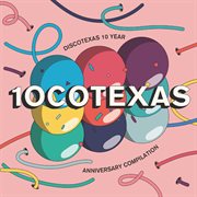 10cotexas : Discotexas 10 year anniversary compilation cover image