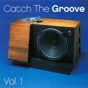 Catch The Groove, Vol. 1 cover image