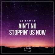 Ain't no stoppin' us now cover image