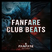 Thomas gold presents: fanfare club beats : Fanfare Club Beats cover image