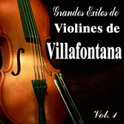 Grandes exitos de violines de villafontana, vol. 1 cover image