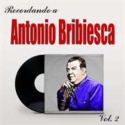 Recordando a Antonio Bribiesca, Vol. 2 cover image